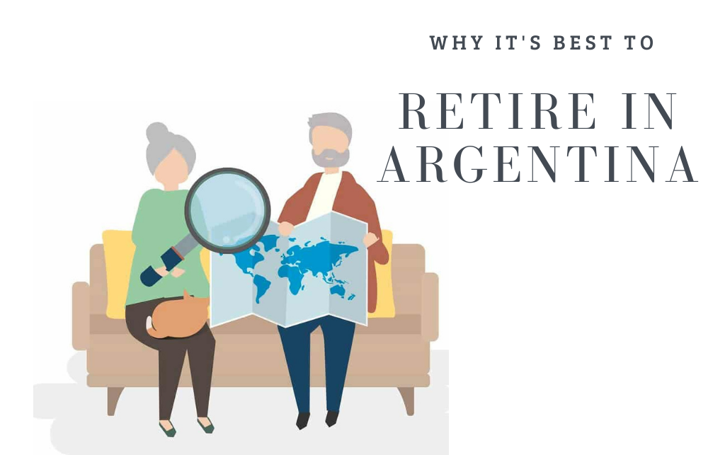Retirement in Argentina: Places to Retire and Things to Know