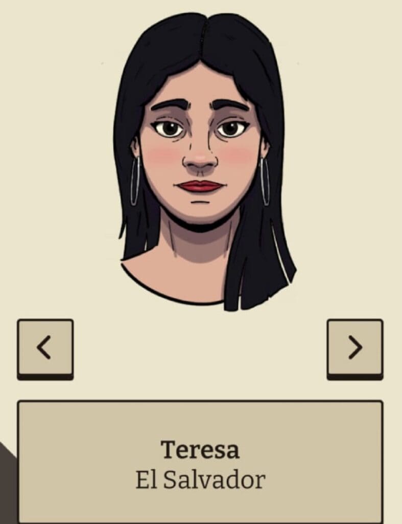 Teresa from the video game Climate Refugees. In game screenshot when selecting her story for playing, starting in El Salvador