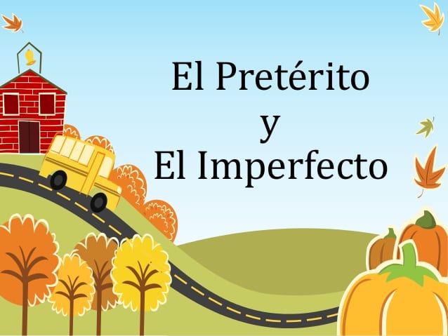 The Preterite vs. the Imperfect: Your Go to Guide for Learning the two different past tenses in Spanish