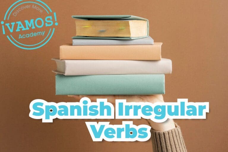 Spanish Irregular Verbs Made Simple: A Quick Guide